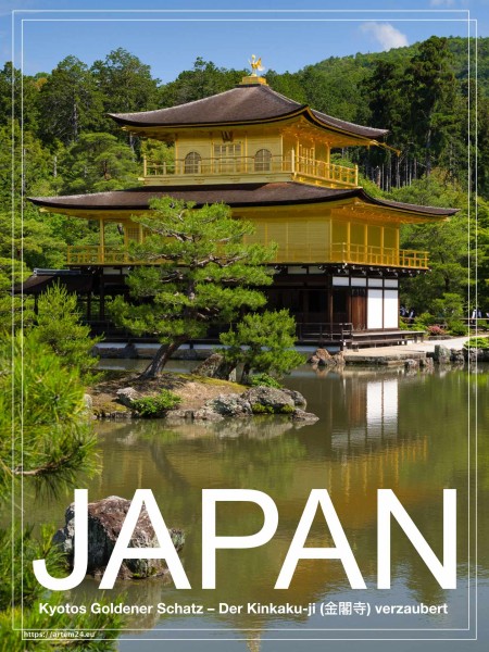 Kyotos Goldener Schatz – Kinkaku-ji (金閣寺)
